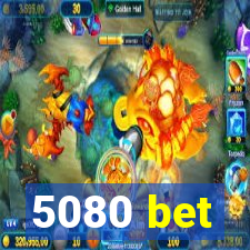 5080 bet